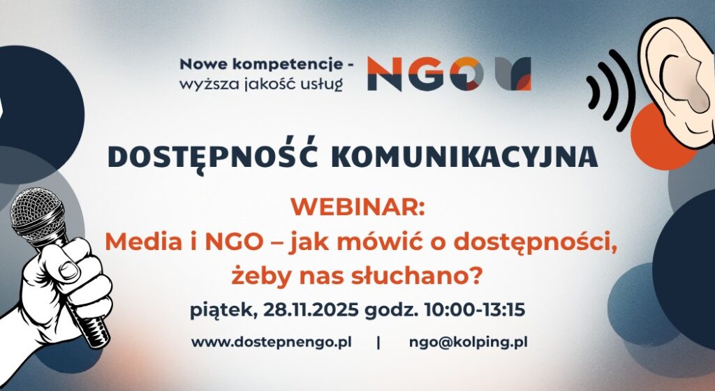 grafika zawiera logo projektu oraz zapis: webinar: media i NGO - jak mówić o dostępności żeby nas sluchano? piątek, 28.11.2025 godz. 10.00-13.15